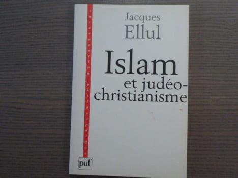 Islam et judéo-christianisme.. ELLUL Jacques