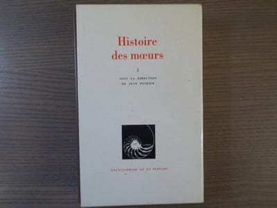 Histoire des moeurs. Tome I. Encyclopédie de la Pléiade.