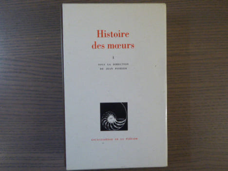 Histoire des moeurs. Tome I. Encyclopédie de la Pléiade.. POIRIER Jean