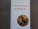 Ecclésiastiques en débauche ( 1700-1790 ).. DENIEL-TERNANT Myriam