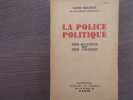 La Police politique. Ses moyens et ses crimes.. DAUDET L&eacute;on