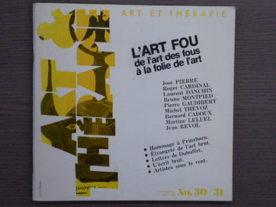 Art et thérapie N° 30/31. L'ART FOU. De l'art des fous à la folie de l'art.