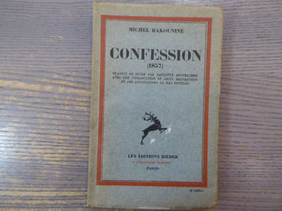 CONFESSION ( 1857 ). Traduit du russe par Paulette BRUPBACHER avec une introduction de Fritz Burpbacher et des annotations de Max Nettlau.
