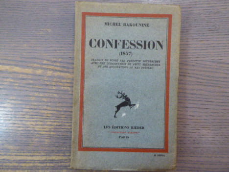 CONFESSION ( 1857 ). Traduit du russe par Paulette BRUPBACHER avec une introduction de Fritz Burpbacher et des annotations de Max Nettlau.. BAKOUNINE ...