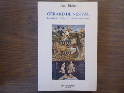 Gérard de Nerval. Expérience vécue et création ésotérique.