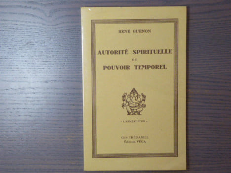 Autorité spirituelle et pouvoir temporel.. GUENON René
