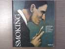 SMOKING. Anthologie illustrée des plaisirs de fumer.. SMOKING