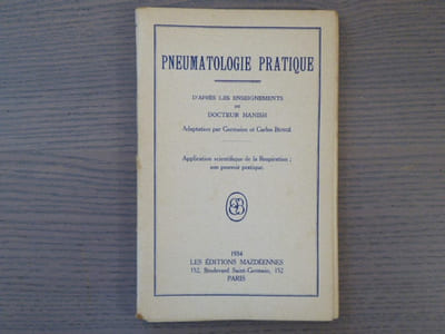 PNEUMATOLOGIE PRATIQUE - Application scientifique de la respiration, son pouvoir pratique d'apres D. Ammann. Adaptation par Germaine et Carlos Bunge, d'après les enseignements du Dr Hanish.