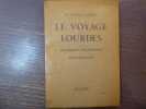 Le Voyage de LOURDES suivi de Fragments de Journal et de MEDITATIONS.. CARREL Alexis