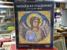 MOSAÏQUES ITALIENNES. Du IVe au XIVe siècle.. POESCHKE Joachim