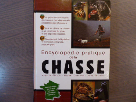 Encyclopédie pratique de la chasse.. FLOC'H Yves ( Le ) - DURCHON Michel - FERRAND Yves