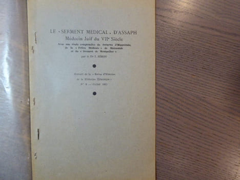 Le "SERMENT MEDICAL" d'Assaph Médecin Juif du VIIe siècle. Avec une étude comparative du Serment d'Hippocrate, de la "Prière Médicale" de Maimonide et ...
