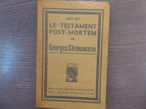 Ceci est le Testament Post-Mortem de Georges Clemenceau.. CECI EST LE TESTAMENT POST-MORTEM DE GEORGES CLEMENCEAU