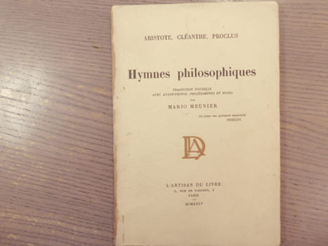 ARISTOTE , CLEANTHE, PROCLUS. Hymnes philosophiques - traduction nouvelle avec Avant-Propos, Prolégomènes et notes par MEUNIER Mario.. ARISTOTE - ...