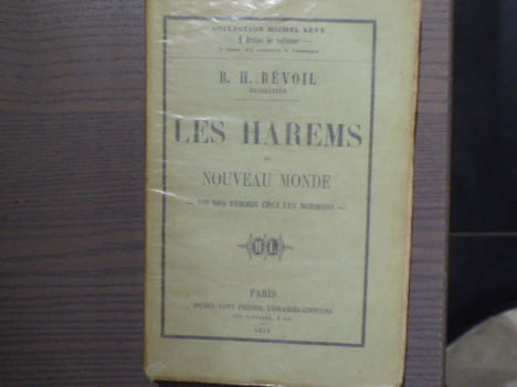 LES HAREMS du Nouveau-Monde. Vie des Femmes chez les Mormons.. REVOIL B. H.