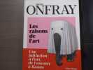 Les raisons de l'art.. ONFRAY Michel