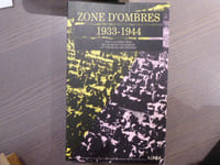 Zone d'ombres 1933 - 1944. Exil et internement d'Allemands et d'Autrichiens dans le sud-est de la France.