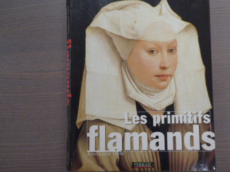 Les Primitifs flamands.. FRERE Jean-Claude