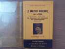 LE MAITRE PHILIPPE, de Lyon. Thaumaturge et "homme de Dieu". Ses prodiges, ses guérisons, ses enseignements.. ENCAUSSE Philippe - PAPUS