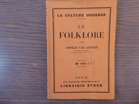 La culture moderne - LE FOLKLORE.. VAN GENNEP Arnold