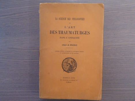 La science des philosophes et l'art des THAUMATURGES dans l'antiquité. Seconde édition augmentée de documents inédits et accompagnée de 24 planches.. ...