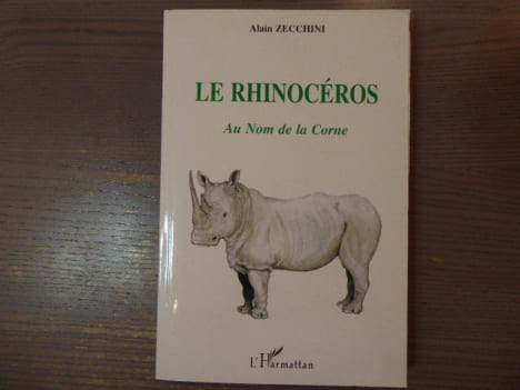 Le Rhinocéros. Au nom de la Corne.. ZECCHINI Alain