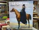 LE CHEVAL DANS L'ART.. CHAUDUN Nicholas - CHRISTE Yves - FRANCFORT Henri-Paul