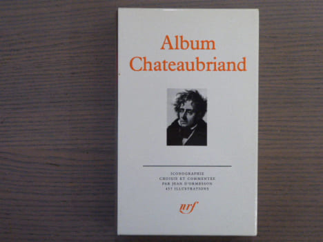 Album CHATEAUBRIAND.. CHATEAUBRIAND Alphonse ( De ) - ORMESSON Jean ( D' )
