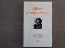 Album CHATEAUBRIAND.. CHATEAUBRIAND Alphonse ( De ) - ORMESSON Jean ( D' )
