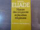 Histoire des croyances et des idées religieuses. 3 volumes.. ELIADE Mircea