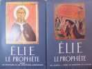 Elie le Prophète. 2 volumes.. ELIE LE PROPHETE