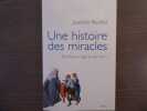 Une histoire des miracles. Du Moyen Age à nos jours.. BOUFLET Joachim