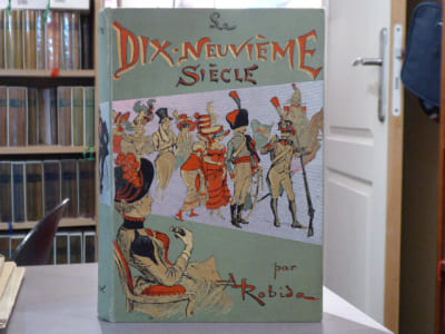 LE DIX-NEUVIEME SIECLE. Texte et dessins par Albert ROBIDA.