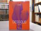 DESSOUS. Lingerie as Erotic Weapon. ( Taschen Icons ).. NERET Gilles