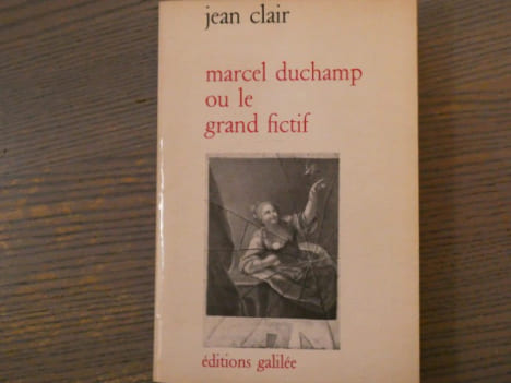 Marcel DUCHAMP ou le grand fictif. Essai de mythanalyse du grand verre.. CLAIR Jean