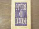 D'IVOIRE ou de CORNE.. LIBERATI Andr&eacute;