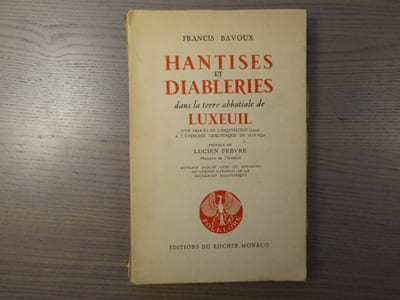 HANTISES ET DIABLERIES dans la terre abbatiale de LUXEUIL d'un procès de l'inquisition ( 1529 ) à l'épidémie démoniaque de 1628-1630.