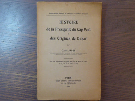 Histoire de la Presqu'île du Cap Vert et des Origines de Dakar.. FAURE Claude