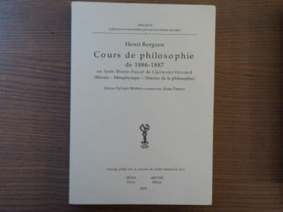 Cours de Philosophie de 1886-1887 au Lycée Blaise-Pascal de Clermont-Ferrand. ( Morale - Métaphysique - Histoire de la Philosophie ).