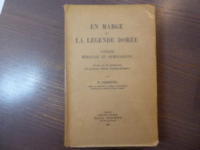 En Marge de la Légende Dorée. Songes miracles et Survivances. Essai sur la formation de quelques thèmes hagiographiques.