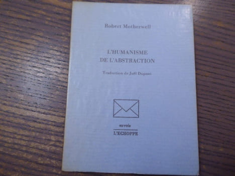 L'Humanisme de l'Abstraction.. MOTHERWELL Robert