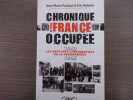 Chronique d'une France occup&eacute;e. 1940 - les rapports confidentiels de la gendarmerie 1945.. PONTAUT Jean-Marie -  PELLETIER Eric