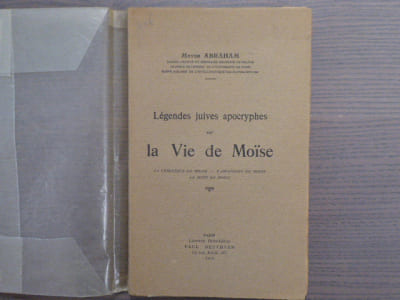 Légendes juives apocryphes sur LA VIE DE MOÏSE. La chronique de Moïse - L'ascension de Moïse - La mort de Moïse.