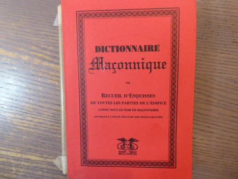 Dictionnaire Maçonnique ou Recueil d'Esquisses de routes les parties de l'édifice connu sous le nom de maçonnerie. Ouvrage à l'usage exclusif des ...