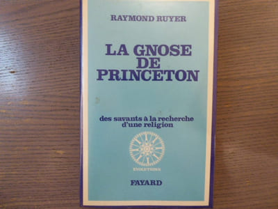 La Gnose de Princeton des savants à la recherche d'une religion.
