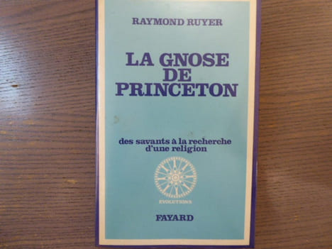 La Gnose de Princeton des savants à la recherche d'une religion.. RUYER Raymond