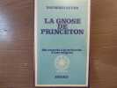 La Gnose de Princeton des savants à la recherche d'une religion.. RUYER Raymond