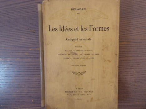 Les Idées et les Formes. Antiquité orientale. Egypte - Kaldée - Assyrie - Chine - Phénicie - Judée - Arabie - Inde - Perse - Aryas d'Asie Mineure.. ...