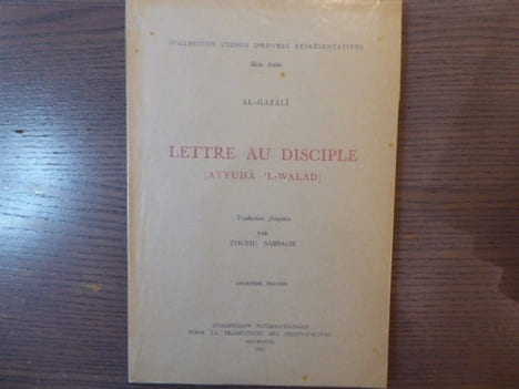AL GAZALI. Lettre au Disciple ( AYYUHA L-WALAD ). AL GAZALI