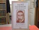 René GUENON and the Future of the West. The Life and Writings of a 20Th-Century Metaphysician.. WATERFIELD Robin